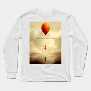 Girl on a Swing Attached to a Giant Floating Balloon No 1: Impossible doesn’t mean anything to someone who tries Long Sleeve T-Shirt